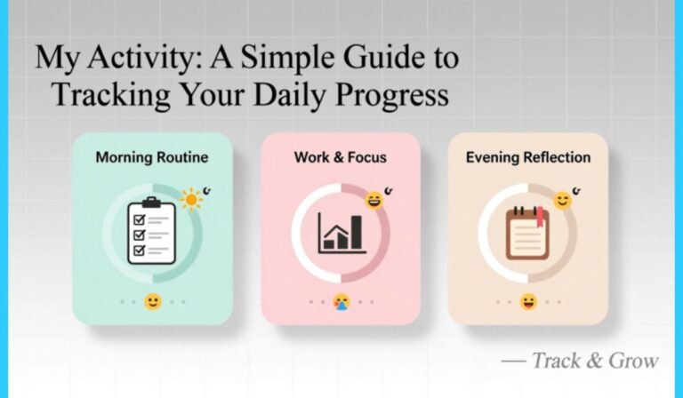 My Activity: A Simple Guide To Tracking Your Daily Progress my activity